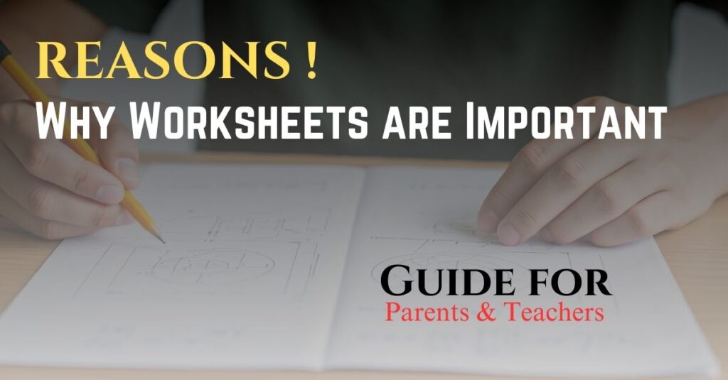 Explore Reasons behind Why Worksheets Are Important for Student Cognitive Learning. 