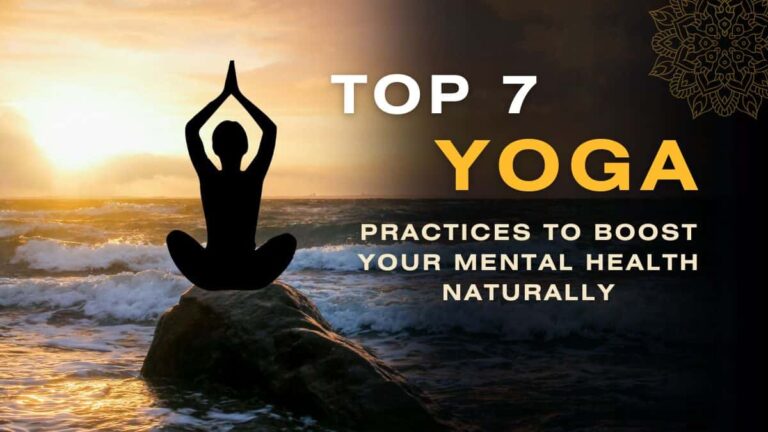 Best Yoga Practices to Boost Your Mental Health Naturally